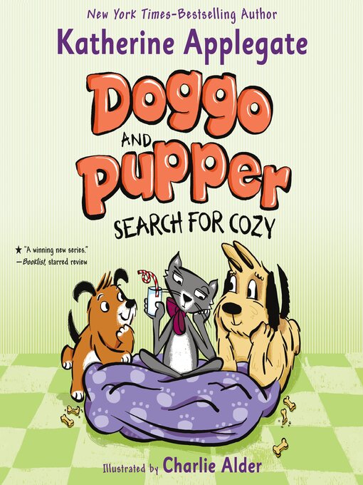 Title details for Doggo and Pupper Search for Cozy by Katherine Applegate - Available